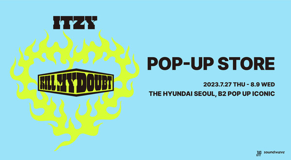  ITZY's "KILL MY DOUBT" release commemorative [POP-UP STORE] at POP-UP@ICONIC on the basement floor of THE HYUNDAI SEOUL will feature a variety of events including lucky draws, fan signings, stamp missions, and capsule draws until August 9.